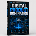 Digital Product Domination: The One Ad Strategy That Creates Consistent Sales - Digital Download